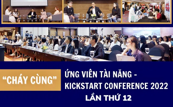 “Cháy cùng" Ứng viên tài năng - Kickstart Conference 2022 lần thứ 12