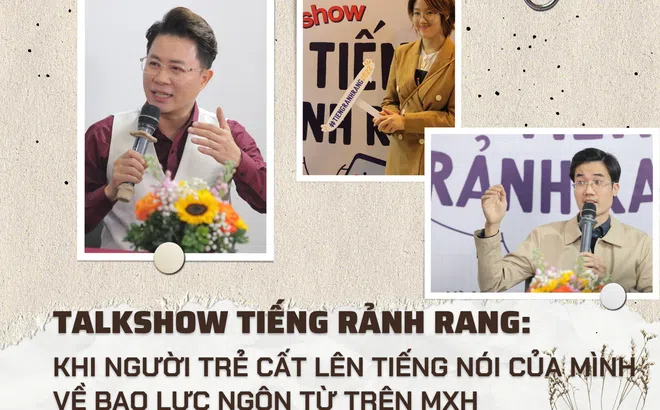 Talkshow tiếng rảnh rang: Khi người trẻ cất lên tiếng nói của mình về bạo lực ngôn từ trên MXH