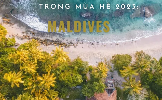 Top 10 điểm du lịch đáng đến nhất trên thế giới trong mùa hè 2023: Maldives