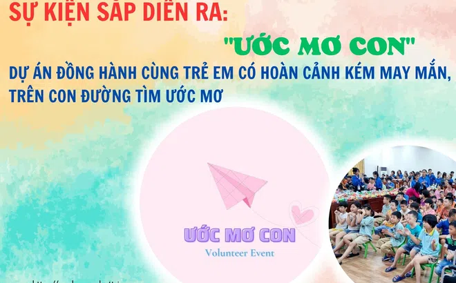 "Ước mơ con" - Dự án đồng hành cùng trẻ em có hoàn cảnh kém may mắn, trên con đường đi tìm ước mơ