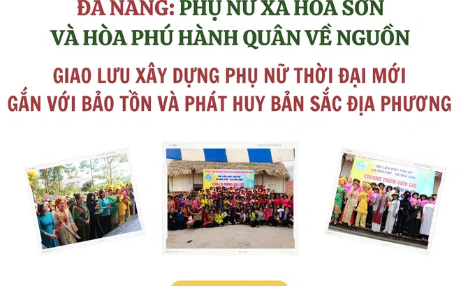 Đà Nẵng: Phụ nữ xã Hòa Sơn và Hòa Phú hành quân về nguồn - giao lưu xây dựng phụ nữ thời đại mới gắn với bảo tồn và phát huy bản sắc địa phương